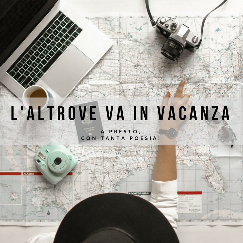 L'Altrove va in vacanza!