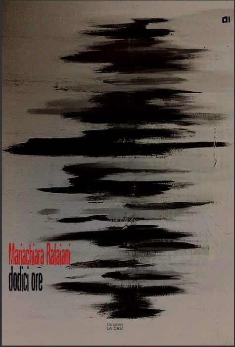 Recensione: “Dodici ore” di Mariachiara Rafaiani | L’Altrove