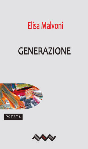 Estratto da “Generazione” di Elisa Malvoni | L’Altrove