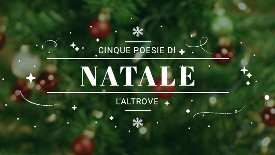 Cinque poesie di Natale | L’Altrove