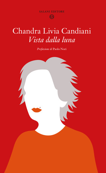 Recensione: “Vista dalla luna” di Chandra Livia Candiani | L’Altrove