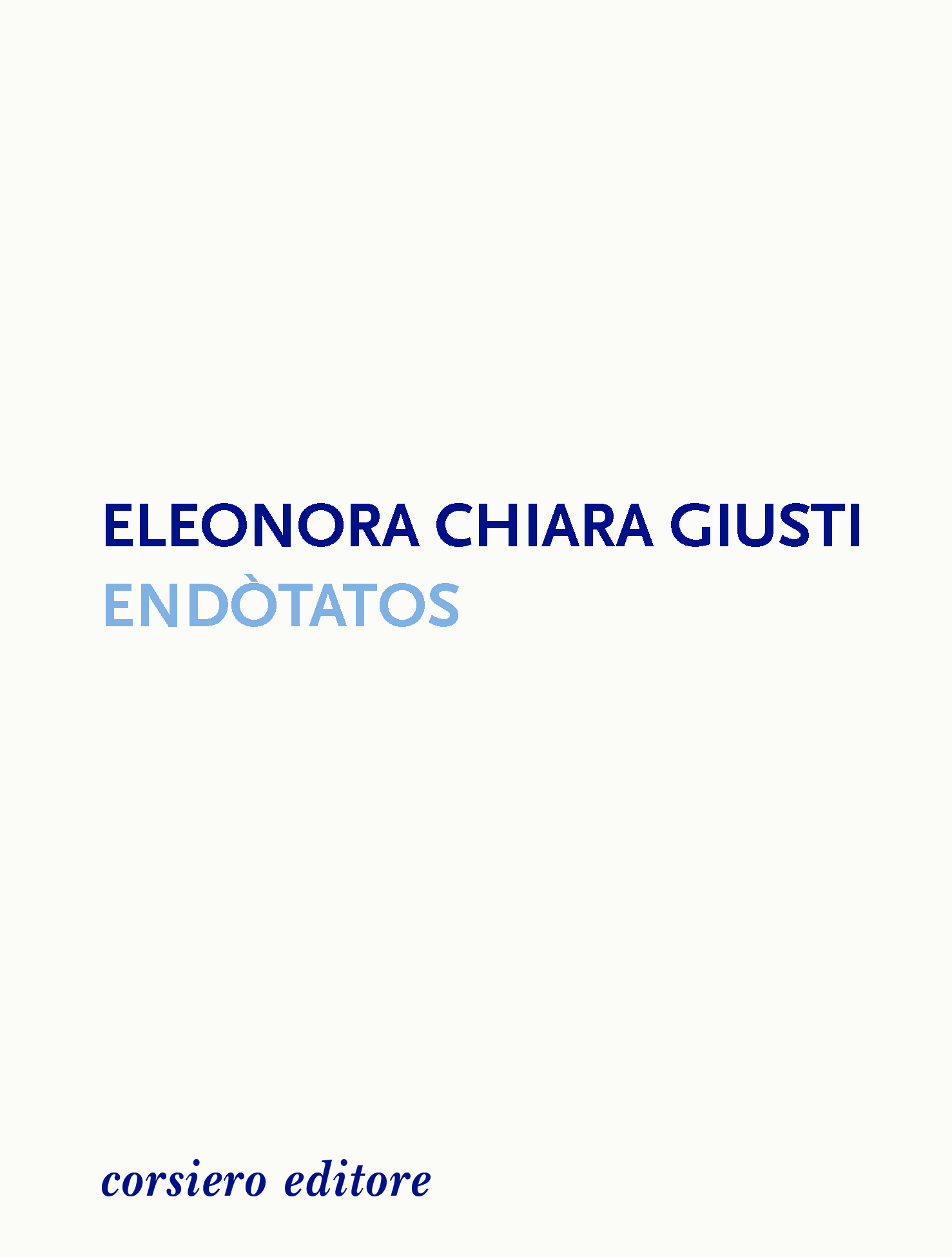 Estratto da “Endòtatos” di Eleonora Chiara Giusti | L’Altrove