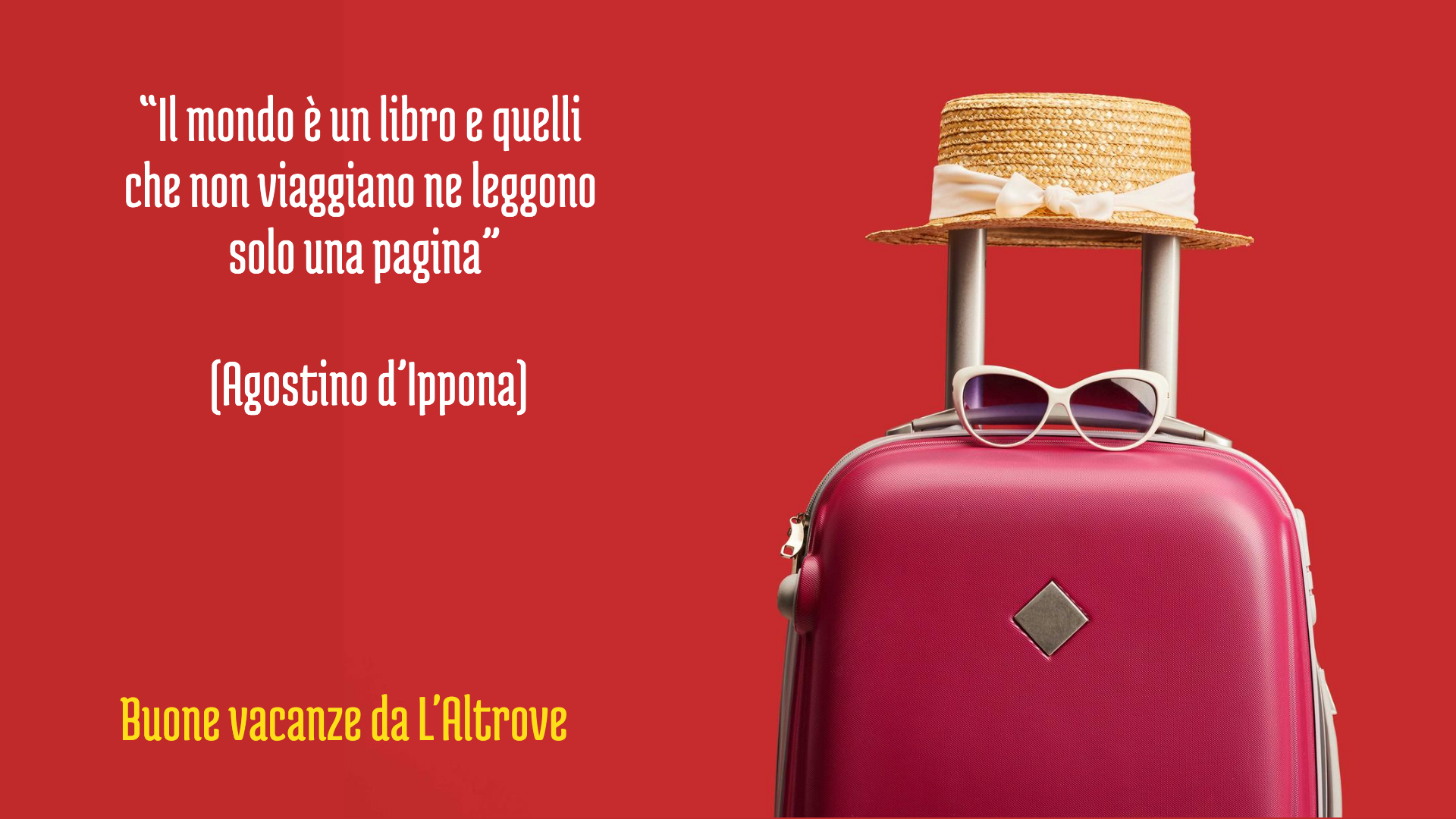 Buone vacanze | L’Altrove