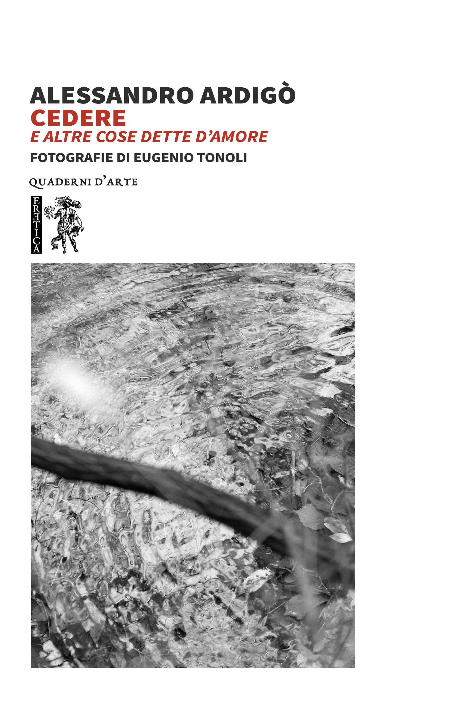 Anteprima editoriale: “Cedere e altre cose dette d’amore” di Alessandro Ardigò | L’Altrove