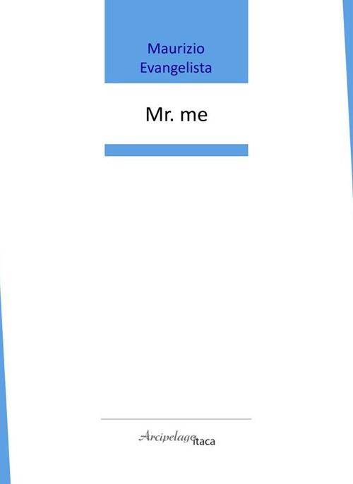 Estratto da “Mr. me” di Maurizio Evangelista | L’Altrove