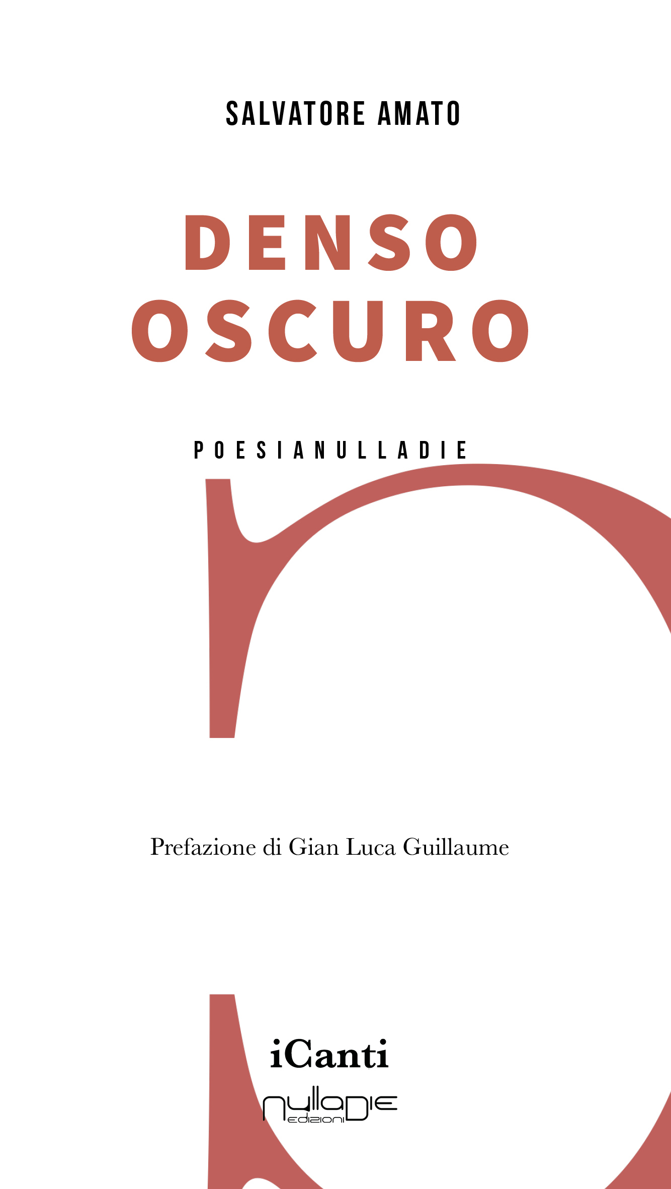 Estratto da “Denso oscuro” di Salvatore Amato | L’Altrove
