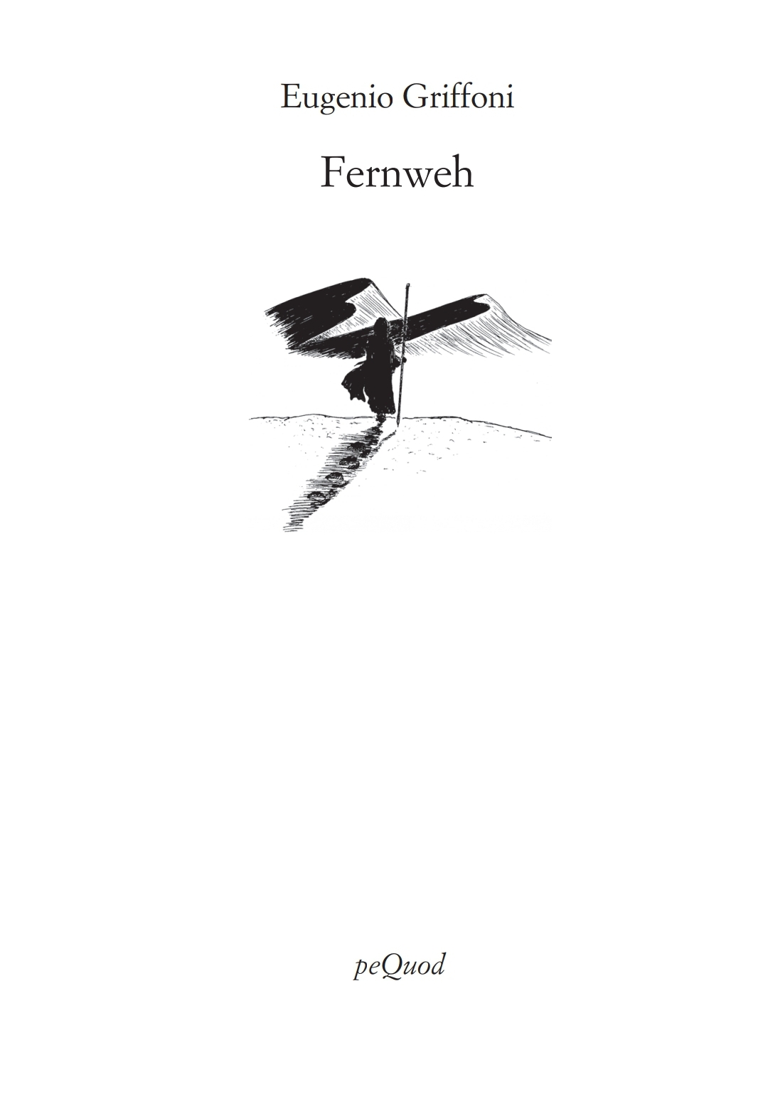 Estratto da “Fernweh” di Eugenio Griffoni | L’Altrove