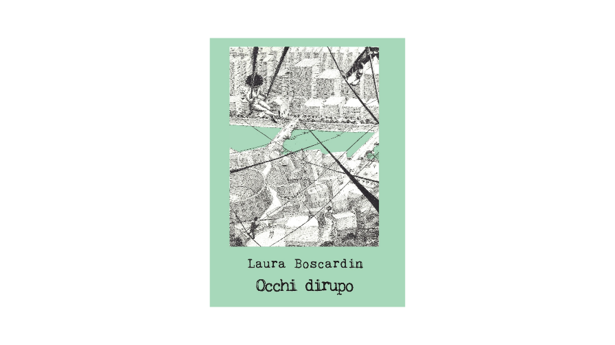 Estratto da “Occhi dirupo” di Laura Boscardin | L’Altrove
