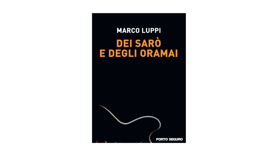 Estratto da “Dei sarò e degli ormai” di Marco Luppi | L’Altrove