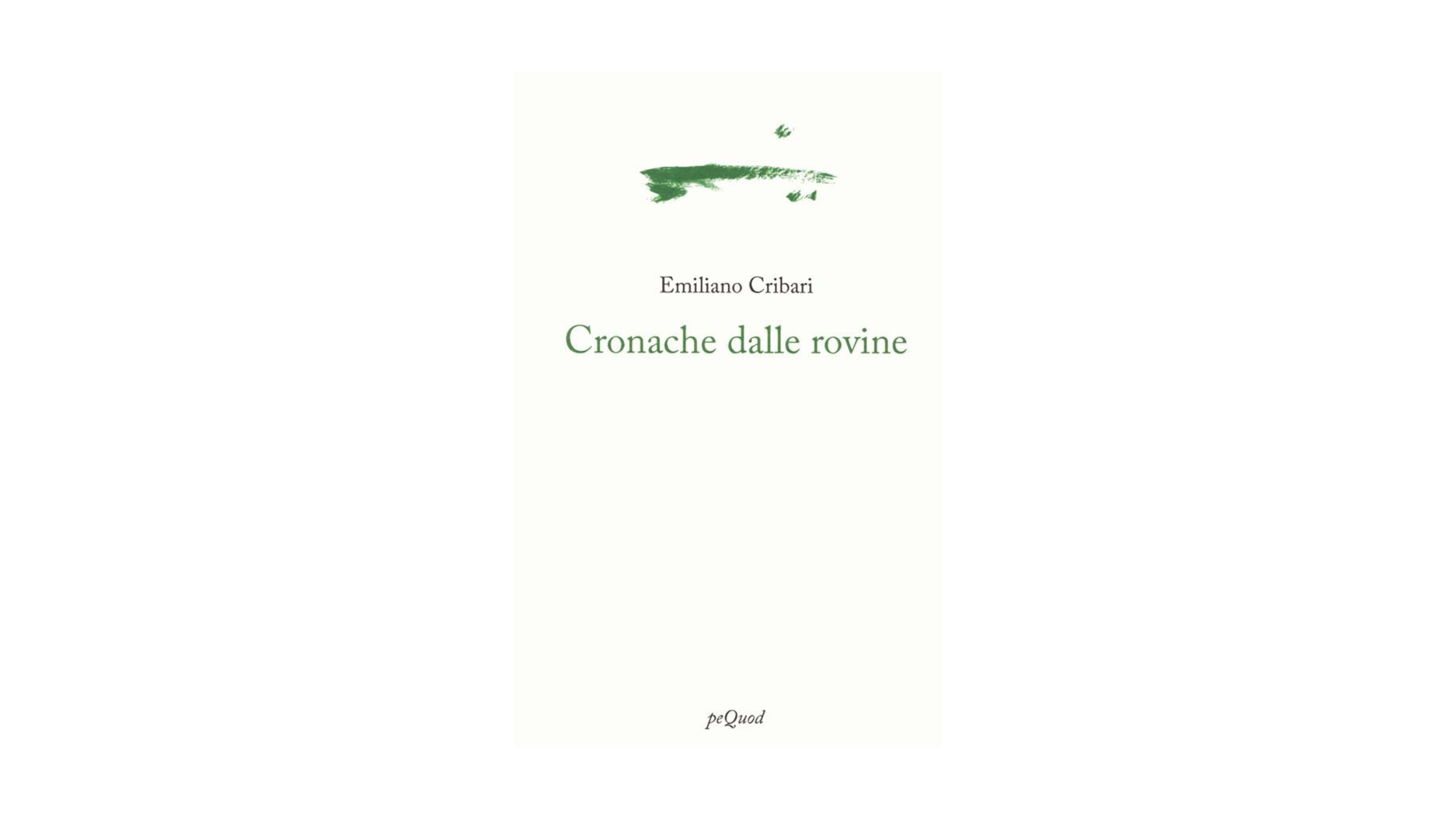 Recensione: “Cronache dalle rovine” di Emiliano Cribari | L’Altrove