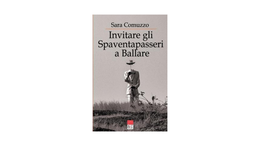Estratto da “Invitare gli spaventapasseri a ballare” di Sara Comuzzo | L’Altrove