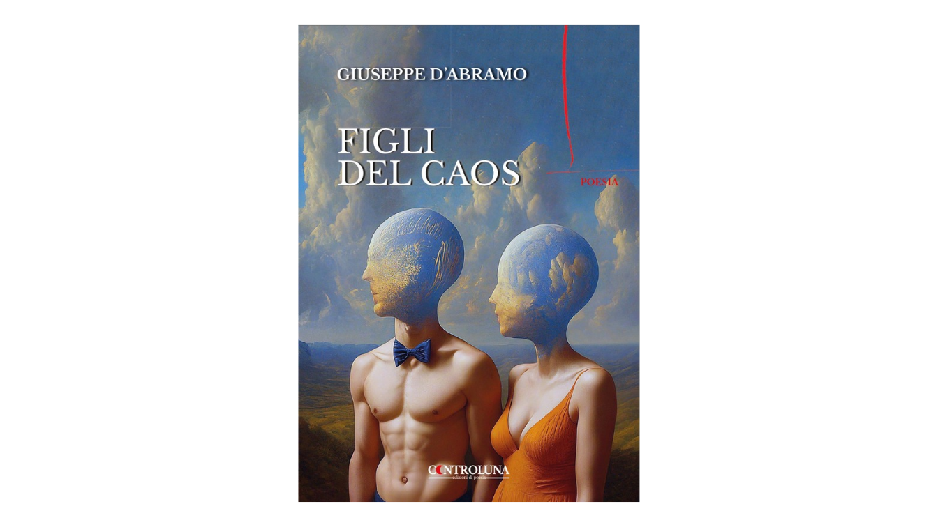 Estratto da “I figli del Caos” di Giuseppe D’Abramo | L’Altrove