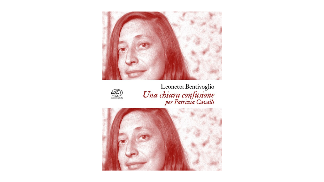 “Una chiara confusione”: Leonetta Bentivoglio su Patrizia Cavalli | L’Altrove