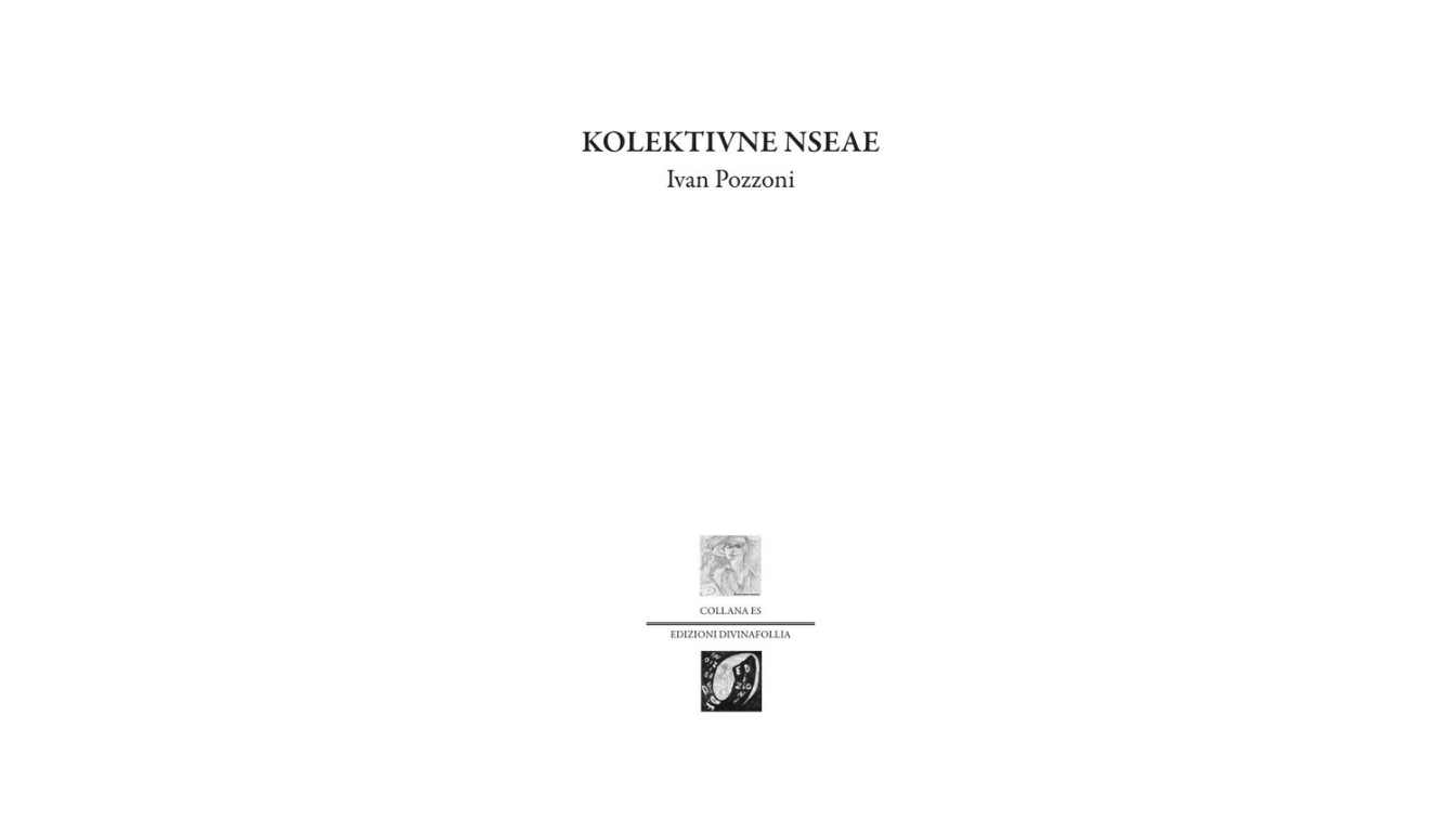 Estratto da “Kolektivne Nseae” di Ivan Pozzoni | L’Altrove